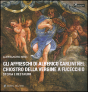 Gli affreschi di Alberico Carlini nel chiostro della Vergine a Fucecchio (storia e restauro)