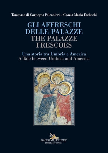 Gli affreschi delle Palazze / The Palazze frescoes - Grazia Maria Fachechi - Tommaso Di Carpegna Falconieri