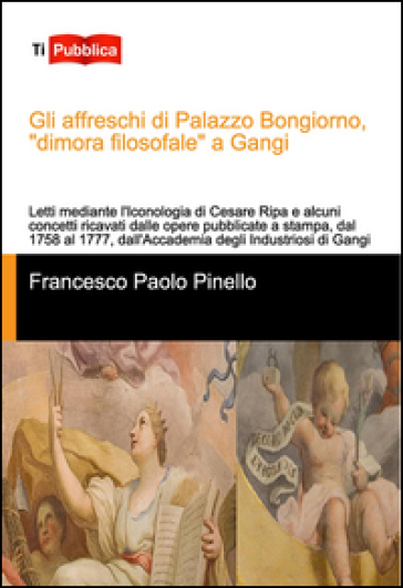 Gli affreschi di Palazzo Bongiorno, «dimora filosofale» a Gangi - Francesco Paolo Pinello