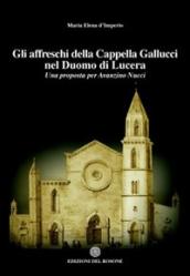 Gli affreschi della cappella Gallucci nel Duomo di Lucera. Una proposta per Avanzino Nucci