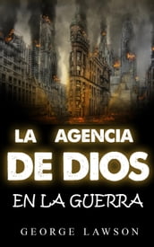 la agencia de dios en la guerra