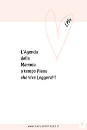 L agenda della mamma a tempo pieno... che vive leggera!!!