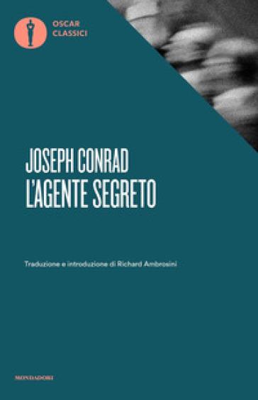 L'agente segreto. Con un saggio di Virginia Woolf - Joseph Conrad