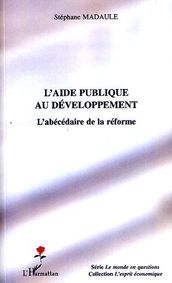 L aide publique au développement: L abécédaire de la réforme