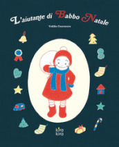 L aiutante di Babbo Natale. Ediz. a colori