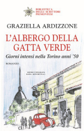 L albergo della gatta verde. Giorni intensi nella Torino anni  50