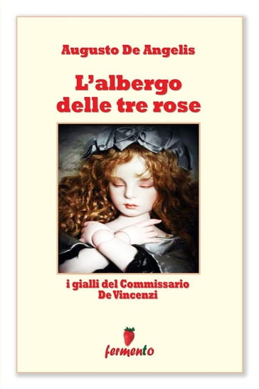 L'albergo delle tre rose - I gialli del Commissario De Vincenzi - Augusto De Angelis