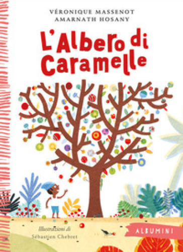 L'albero di caramelle. Ediz. a colori - Véronique Massenot - Amarnath Hosany