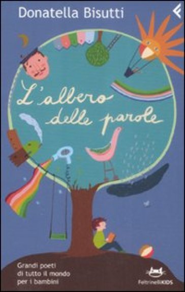 L'albero delle parole. Grandi poeti di tutto il mondo per i bambini - Donatella Bisutti