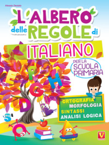 L'albero delle regole di italiano. Per la scuola primaria. Ortografia, morfologia, sintass...