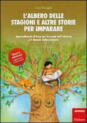 L'albero delle stagioni e altre storie per imparare. Apprendimenti di base per la scuola dell'infanzia e il biennio della primaria - Carlo Scataglini