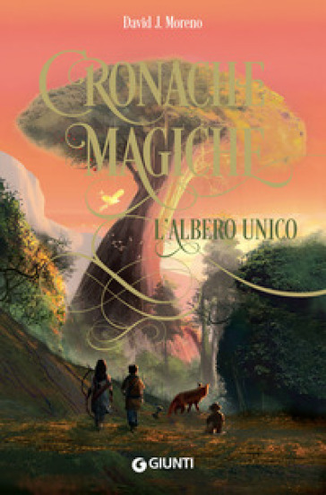 L'albero unico. Cronache magiche - David J. Moreno