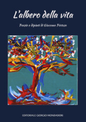 L'albero della vita. Poesie e dipinti di Giacomo Pietos. Ediz. illustrata