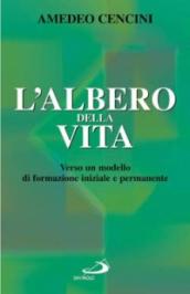 L albero della vita. Verso un modello di formazione iniziale e permanente