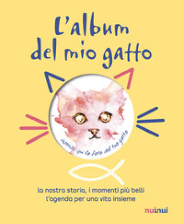 L'album del mio gatto. La nostra storia, i momenti speciali, i ricordi più belli - Alberto Betolazzi