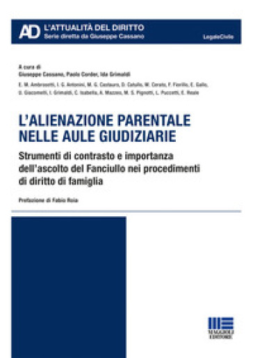 L'alienazione parentale nelle aule giudiziarie. Strumenti di contrasto e importanza dell'ascolto del Fanciullo nei procedimenti di diritto di famiglia