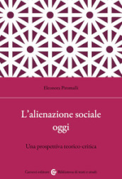 L alienazione sociale oggi. Una prospettiva teorico-critica