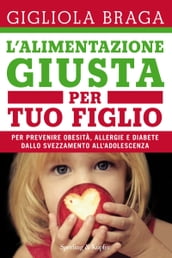 L alimentazione giusta per tuo figlio