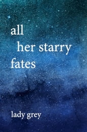 all her starry fates