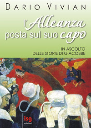 L'alleanza posta sul suo capo. In ascolto delle storie di Giacobbe - Dario Vivian