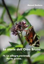 Le allegre vacanze. Parte prima. Le storie dell orso bruno. 4.