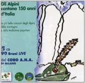 Gli alpini cantano 150 anni d italia