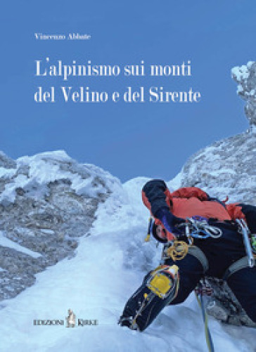 L'alpinismo sui monti del Velino e del Sirente - Vincenzo Abbate