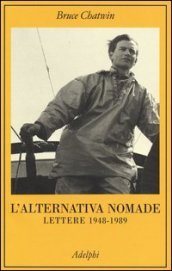 L alternativa nomade. Lettere 1948-1989