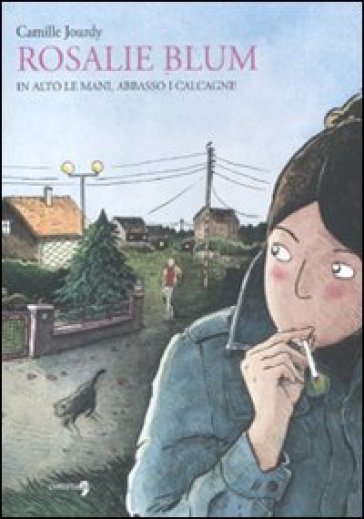 In alto le mani, abbasso i calcagni. Rosalie Blum. 2. - Camille Jourdy