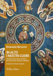 In alto i nostri cuori. Spunti di catechesi liturgica nei prefazi del messale romano