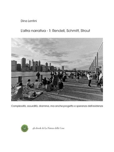 L'altra narrativa 1 - Rendell, Schmitt, Strout - Dina Lentini