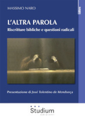 L altra parola. Riscritture bibliche e questioni radicali