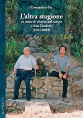 L altra stagione. Un anno di ricerca sul campo a San Teodoro (2001-2002)