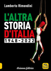 L altra storia d Italia 1948-2022