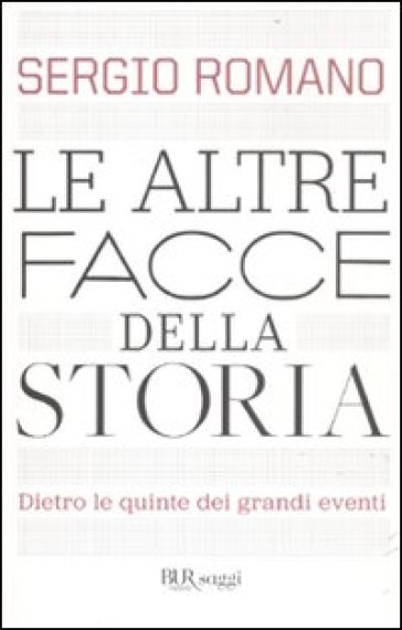 Le altre facce della storia. Dietro le quinte dei grandi eventi - Sergio Romano