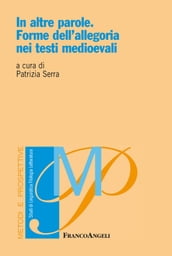 In altre parole. Forme dell allegoria nei testi medioevali