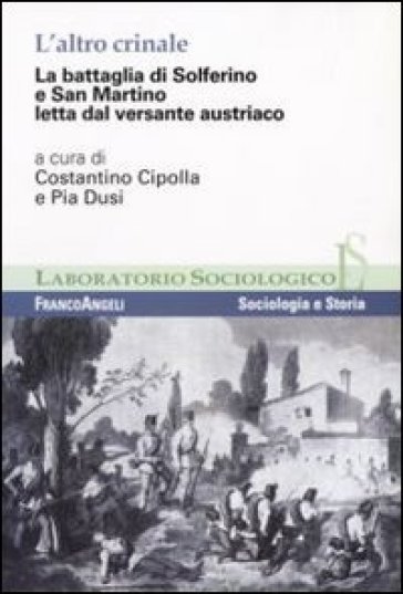 L'altro crinale. La battaglia di Solferino e San Martino letta dal versante austriaco