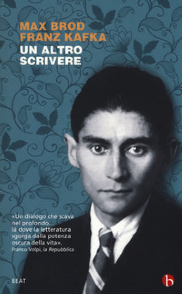 Un altro scrivere. Lettere 1904-1924 - Franz Kafka - Max Brod