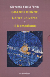 L altro universo. Il nomadismo. Grandi donne