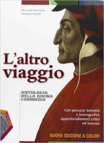 L'altro viaggio. Antologia della Divina Commedia con percorsi tematici e iconografici. Per le Scuole superiori. Con CD-ROM. Con espansione online - Riccardo Merlante - Stefano Prandi