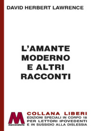 L'amante moderno e altri racconti. Ediz. a caratteri grandi - D. H. Lawrence