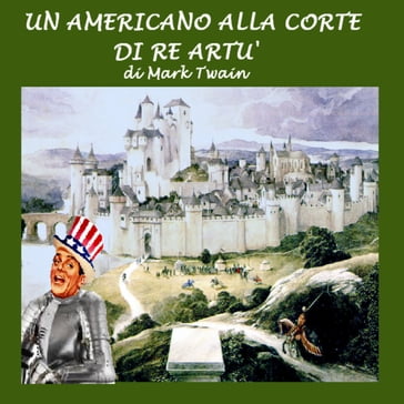 Un americano alla corte di re Artù - Twain Mark