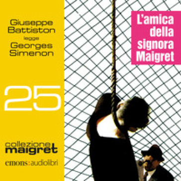 L'amica della signora Maigret letto da Giuseppe Battiston. Audiolibro. CD Audio formato MP3 - Georges Simenon