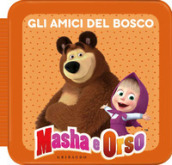 Gli amici del bosco. Masha e Orso. Ediz. a colori