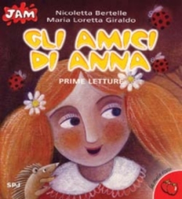 Gli amici di Anna. Prime letture - Maria Loretta Giraldo