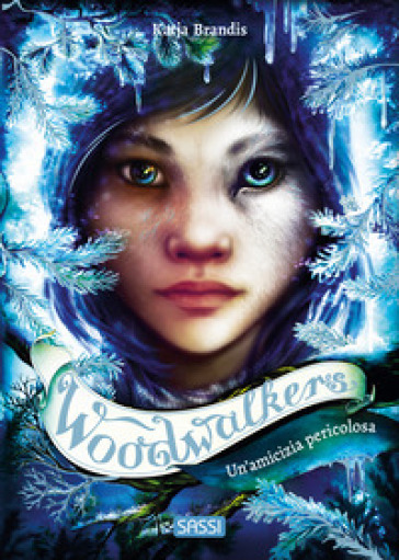 Un'amicizia pericolosa. Woodwalkers. Vol. 2 - Katja Brandis