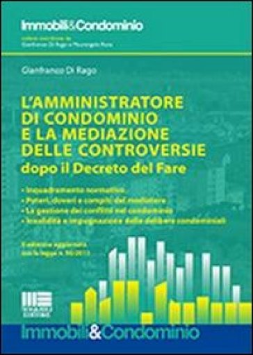 L'amministratore di condominio e la mediazione e delle controversie dopo il «Decreto del Fare» - Gianfranco Di Rago