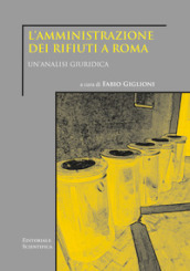 L amministrazione dei rifiuti a Roma. Un analisi giuridica