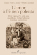 L amor a l e nen polenta. Detti e proverbi sulla vita quotidiana nella tradizione popolare piemontese