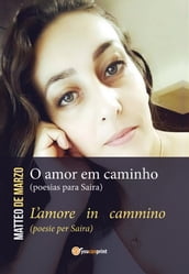 O amor em caminho (poesias para Saira) L amore in cammino (poesie per Saira)